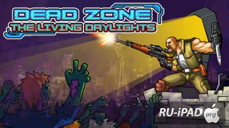 Dead Zone HD - The Living Daylights [1.0.4] [IPA/IPHONE/IPOD TOUCH/IPAD]