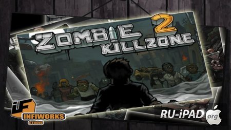 Zombie Kill Zone 2 [1.0] [IPA/IPHONE/IPOD TOUCH/IPAD]